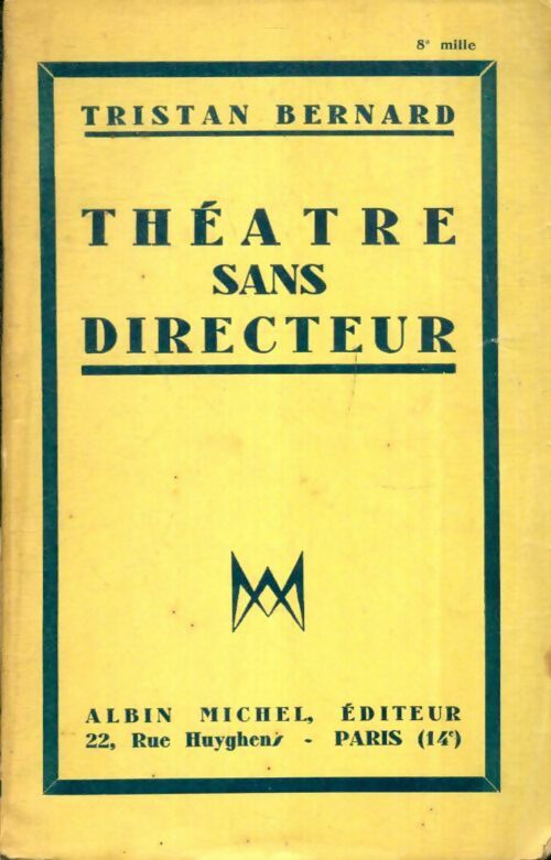 Livrenpoche : Théâtre sans directeur - Tristan Bernard - Livre