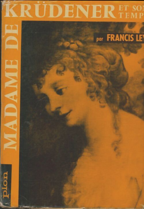 Livrenpoche : Madame de Krüdener et son temps - Francis Ley - Livre