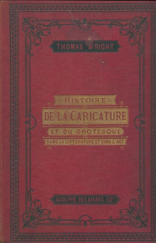 Livrenpoche : Histoire de la caricature et du grotesque dans la littérature et dans l'art - Thomas Wright - Livre