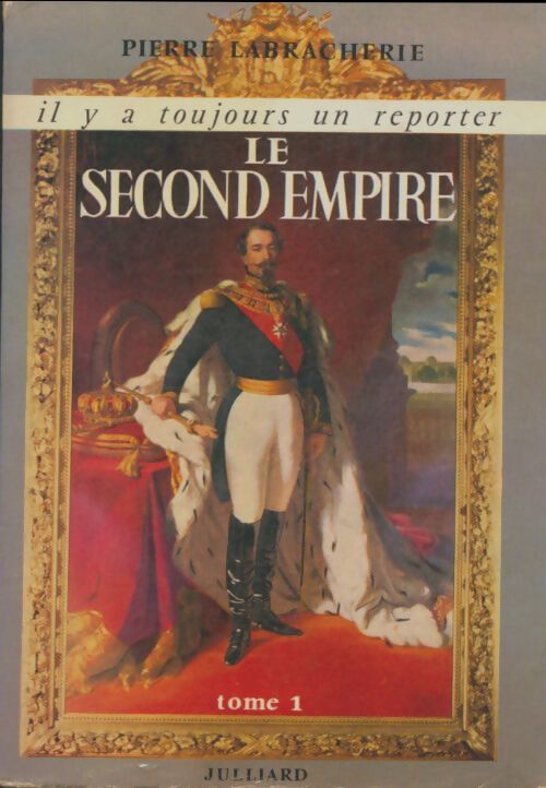 Livrenpoche : Le second empire Tome I - Pierre Labracherie - Livre