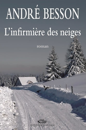 Livrenpoche : L'infirmière des neiges - André Besson - Livre