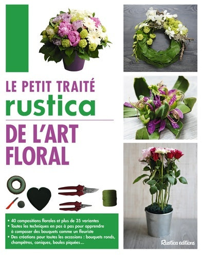 Livrenpoche : Le petit traité Rustica de l'art floral - Franck Schmitt - Livre