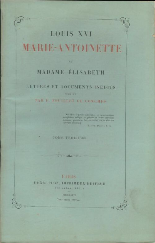 Livrenpoche : Louis XVI, Marie-Antoinette et madame Elisabeth Tome III - F Feuillet De Conches - Livre