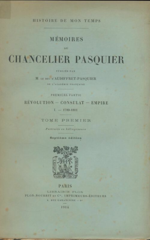 Livrenpoche : Mémoires du chancelier Pasquier Tome I - Duc D'Audiffret-Pasquier - Livre
