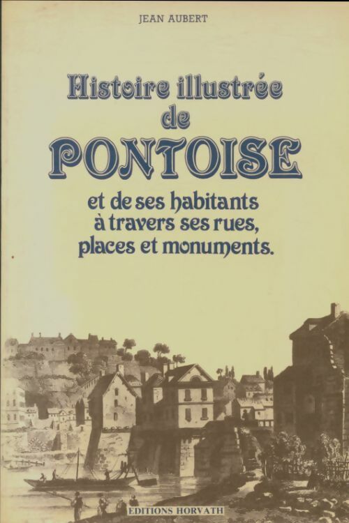 Livrenpoche : Histoire illustrée de Pontoise - Jean Aubert - Livre