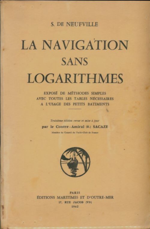 Livrenpoche : La navigation sans logarithmes - S De Neufville - Livre