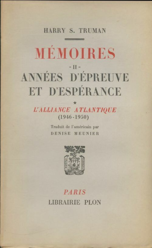 Livrenpoche : Mémoires Tome II : Années d'épreuve de d'espérance Tome I : L'alliance Atlantique - Harry S. Truman - Livre