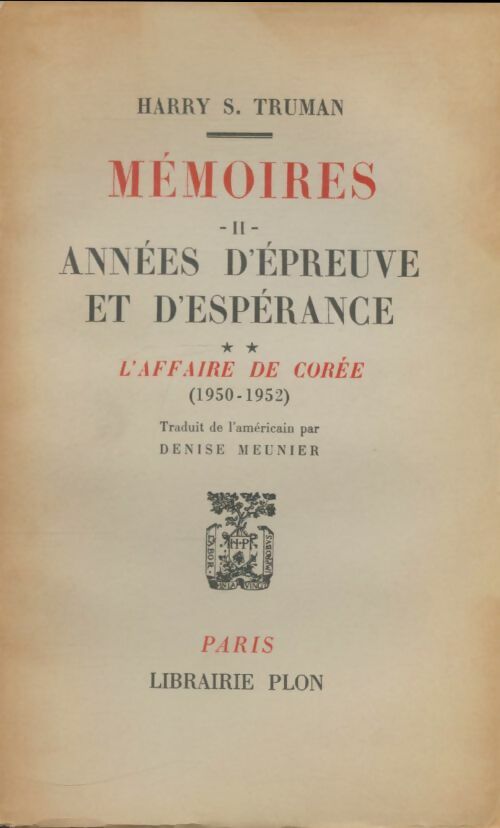 Livrenpoche : Mémoires Tome II : Années d'épreuve et d'espérance Tome II : L'affaire de Corée - Harry S. Truman - Livre