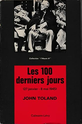 Livrenpoche : Les 100 derniers jours 27 janvier-8 mai 1945  - John Toland - Livre