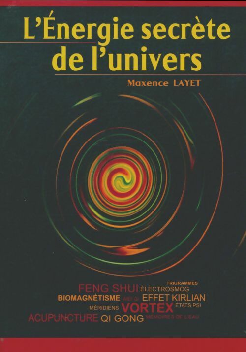 Livrenpoche : L'énergie secrète de l'univers - Maxence Layet - Livre