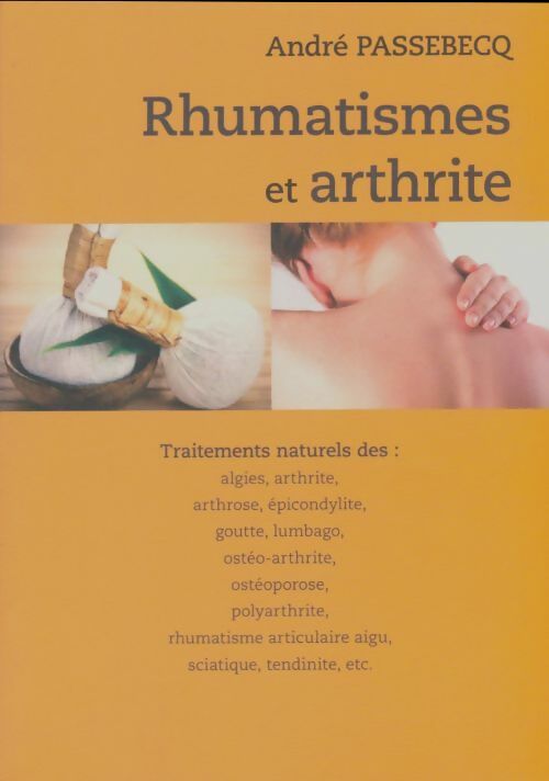 Livrenpoche : Rhumatismes et arthrite - André Passebecq - Livre