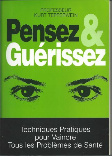 Livrenpoche : Pensez et guérissez - Kurt Tepperwein - Livre