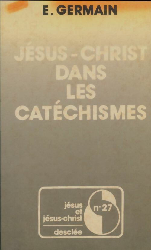Livrenpoche : Jésus-Christ dans les catéchismes - Elisabeth Germain - Livre