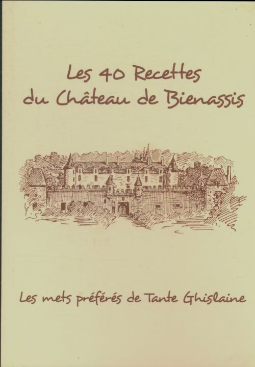 Livrenpoche : Les 40 recettes du château de Bienassis - Xxx - Livre