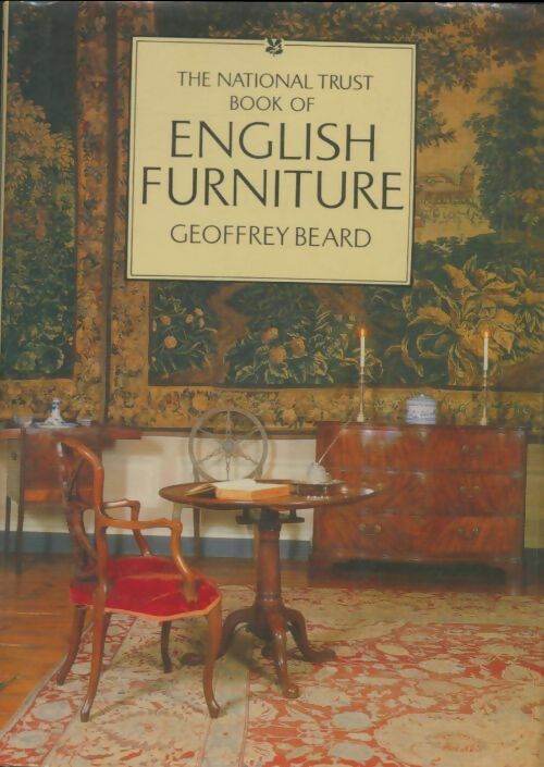 Livrenpoche : The national trust book of english furniture - Geoffrey Beard - Livre