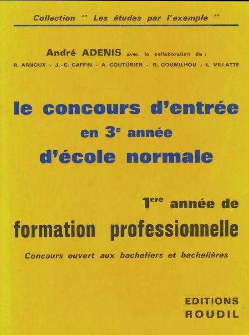 Livrenpoche : Le concours d'entrée en 3e année d'école normale - André Adenis - Livre