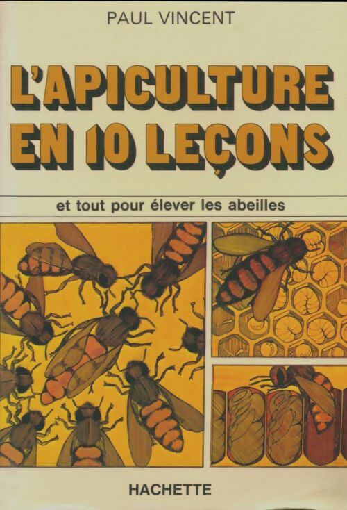 Livrenpoche : L'apiculture en 10 leçons - Paul Vincent - Livre