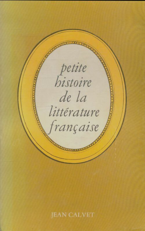 Livrenpoche : Petite histoire de la littérature française - Jean Calvet - Livre