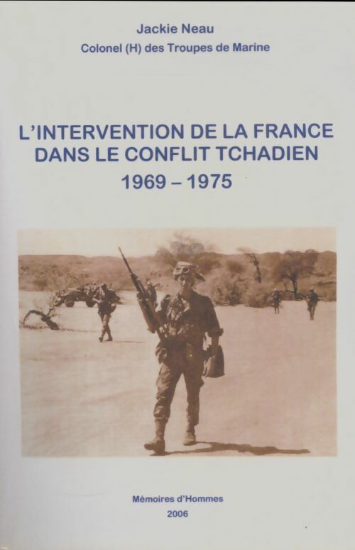 Livrenpoche : L'intervention de la France dans le conflit tchadien 1969-1975 - Jackie Neau - Livre