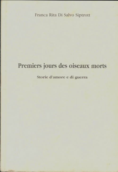 Livrenpoche : Premiers jours des oiseaux morts - Franca Rita Di Salvo Siptrott - Livre