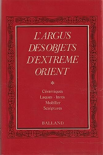 Livrenpoche : L'argus des objets d'extrême-orient Tome I - Nicole Lahmani - Livre