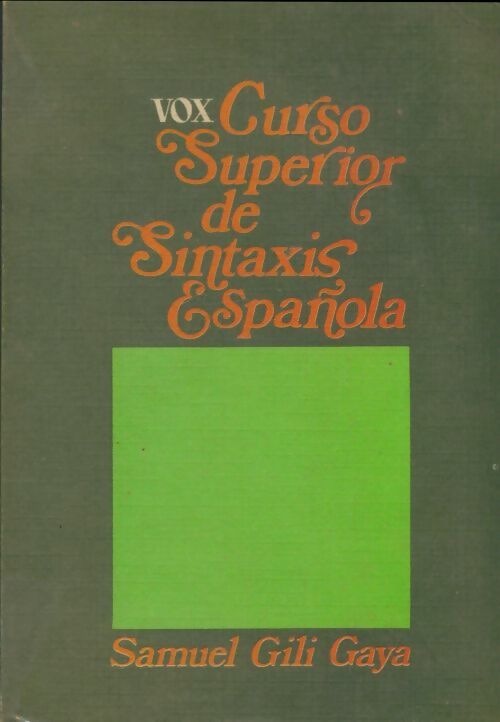 Livrenpoche : Curso superior de sintaxis española - Samuel Gili-Gaya - Livre