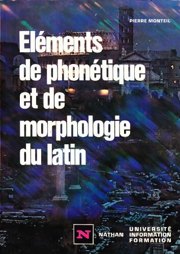 Livrenpoche : Eléments de phonétique et de morphologie du latin - Pierre Monteil - Livre