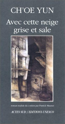 Livrenpoche : Avec cette neige grise et sale - Ch'Oe Yun - Livre