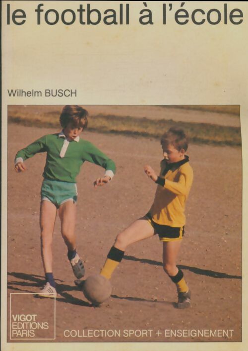 Livrenpoche : Le football à l'école - Wilhelm Busch - Livre