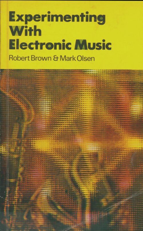 Livrenpoche : Experimenting with electronic music - Robert M. Brown - Livre