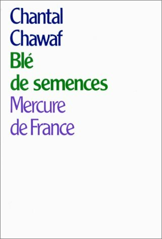 Livrenpoche : Ble de semences - Chantal Chawaf - Livre