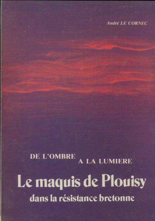 Livrenpoche : Le maquis de Plouisy dans la resistance bretonne - André Le Cornec - Livre