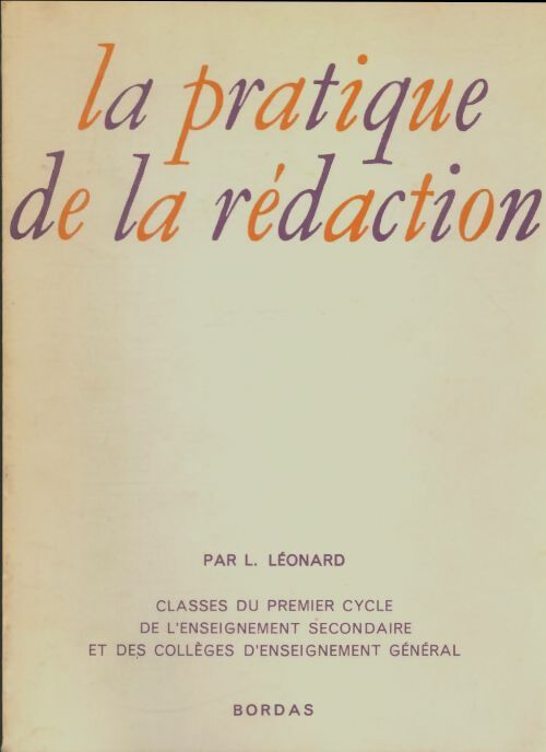 Livrenpoche : La pratique de la rédaction - L. Léonard - Livre