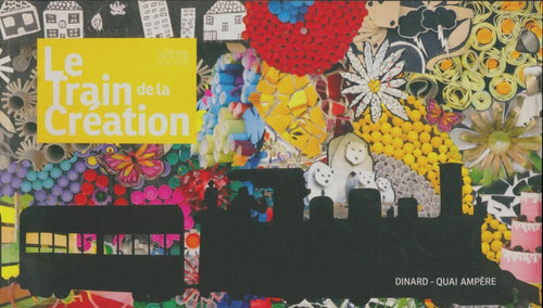 Livrenpoche : Le train de la création - Collectif - Livre