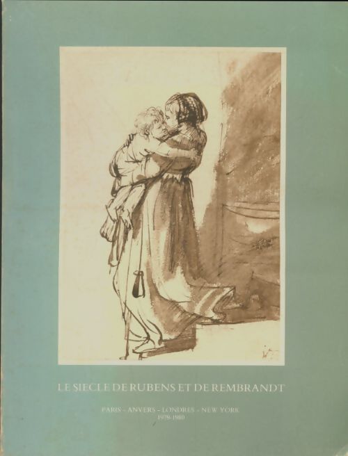 Livrenpoche : Le siècle de Rubens et de Rembrandt  - Felice Stampfle - Livre