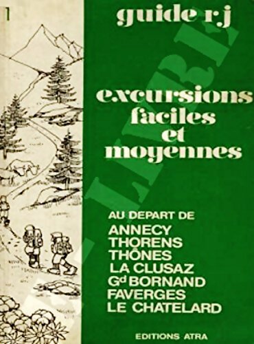 Livrenpoche : Excursions faciles et moyennes : Au départ de Annecy, Thorens, Thônes, La Clusaz, Gd Bornand, Faverges, Le Chatelard - Gérard Richerand - Livre