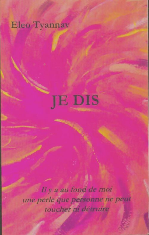 Livrenpoche : Je dis - Eleo Tyannav - Livre