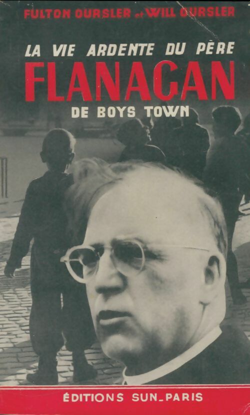 Livrenpoche : La vie ardente du père Flanagan de Boys Town - Fulton Oursler - Livre