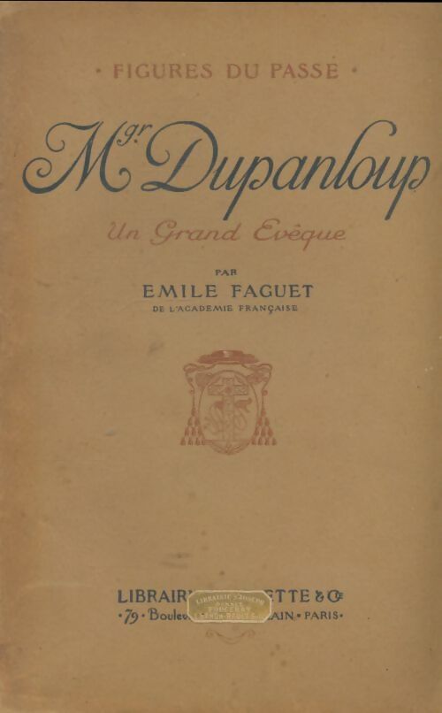 Livrenpoche : Mgr Dupanloup un grand évêque - Emile Faguet - Livre