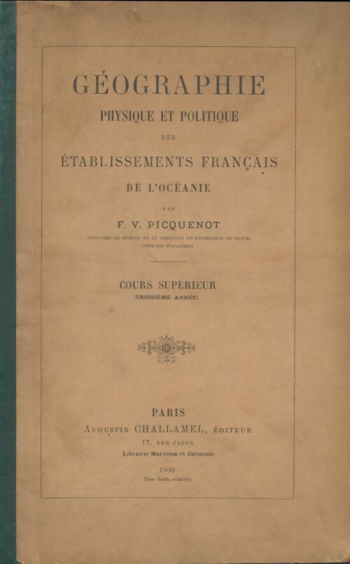 Livrenpoche : Géographie physique et politique des établissements français de l'Océanie - F.V Picquenot - Livre