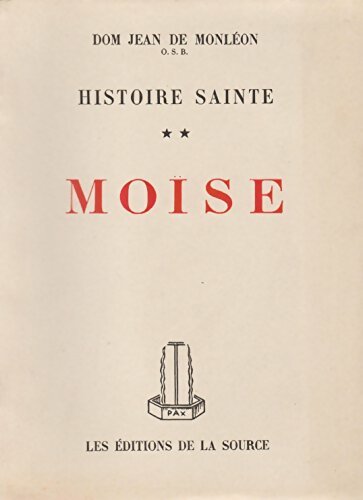 Livrenpoche : Histoire sainte Tome II : Moïse - Jean De Monléon - Livre