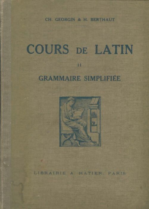Livrenpoche : Cours de latin Tome II : Grammaire simplifiee - Ch. Georgin - Livre
