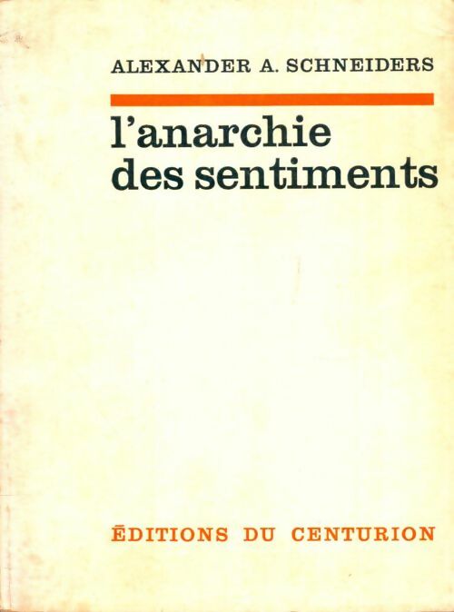 Livrenpoche : L'anarchie des sentiments - Alexander A. Schneiders - Livre