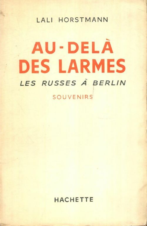 Livrenpoche : Au-delà des larmes : Les russes à Berlin - Lali Horstmann - Livre
