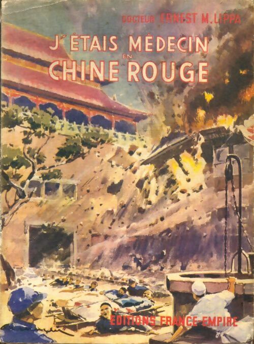 Livrenpoche : J'étais médecin en Chine rouge - Ernest M. Lippa - Livre