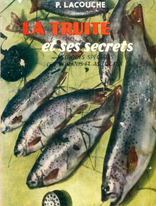 Livrenpoche : La truite et ses secrets - P. Lacouche - Livre