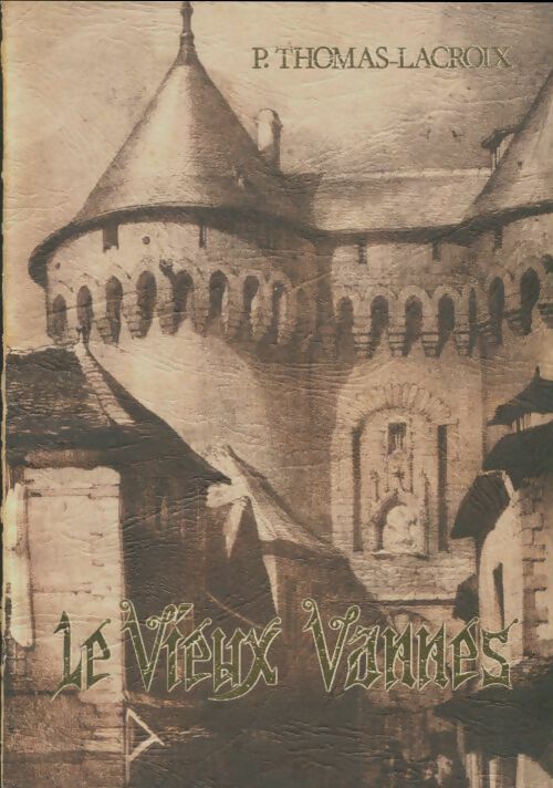 Livrenpoche : Le vieux Vannes - Pierre Thomas-Lacroix - Livre