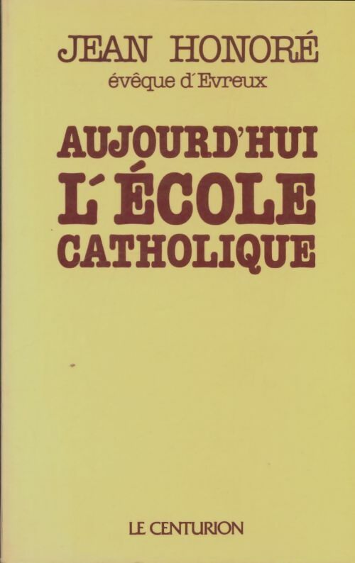 Livrenpoche : Aujourd'hui l'école catholique - Jean Honoré - Livre