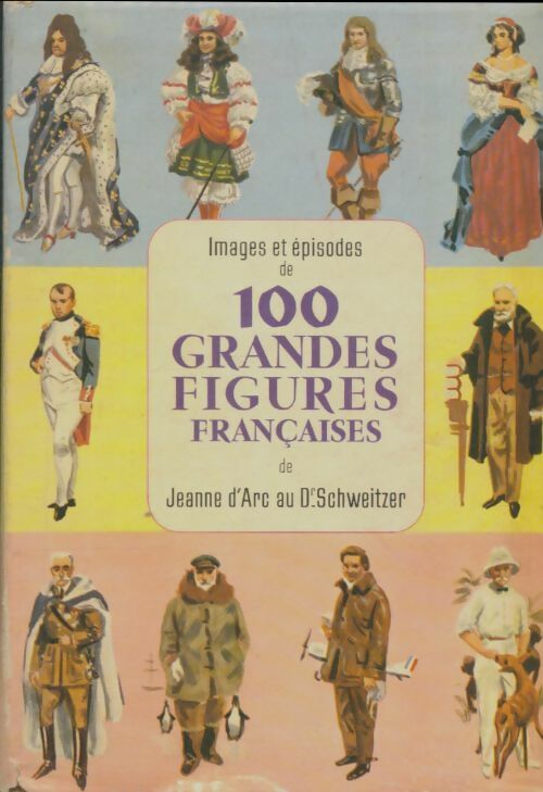 Livrenpoche : Images et épisodes de 100 grande figures françaises - René Poirier - Livre