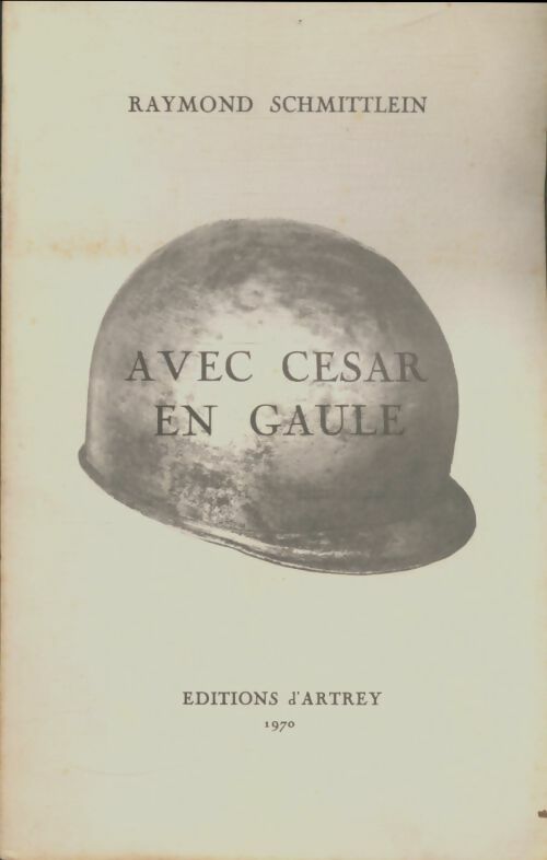 Livrenpoche : Avec César en Gaule - Raymond Schmittlein - Livre